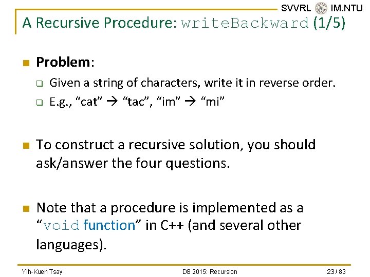 SVVRL @ IM. NTU A Recursive Procedure: write. Backward (1/5) n Problem: q q