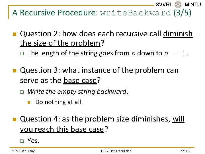 SVVRL @ IM. NTU A Recursive Procedure: write. Backward (3/5) n Question 2: how