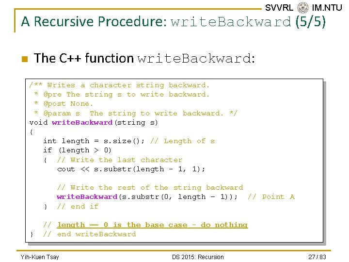 SVVRL @ IM. NTU A Recursive Procedure: write. Backward (5/5) The C++ function write.