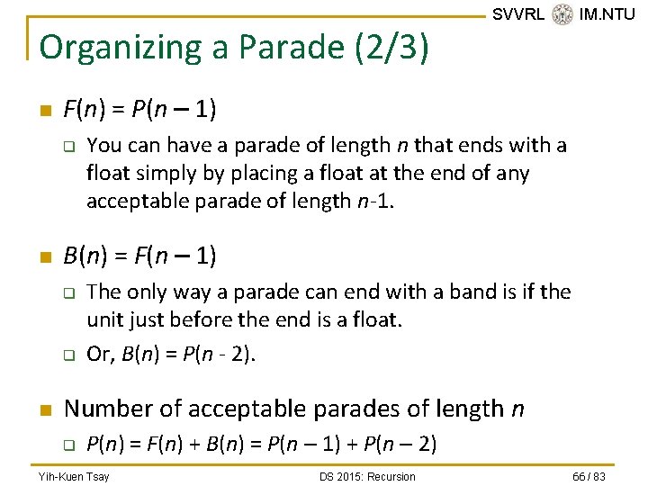Organizing a Parade (2/3) n F(n) = P(n – 1) q n You can Organizing a Parade (2/3) n F(n) = P(n – 1) q n You can