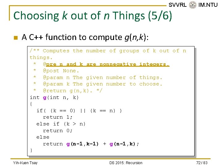 SVVRL @ IM. NTU Choosing k out of n Things (5/6) n A C++