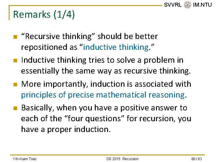 SVVRL @ IM. NTU Remarks (1/4) n n “Recursive thinking” should be better repositioned