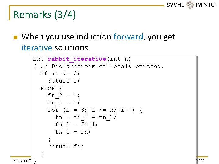 Remarks (3/4) n SVVRL @ IM. NTU When you use induction forward, you get