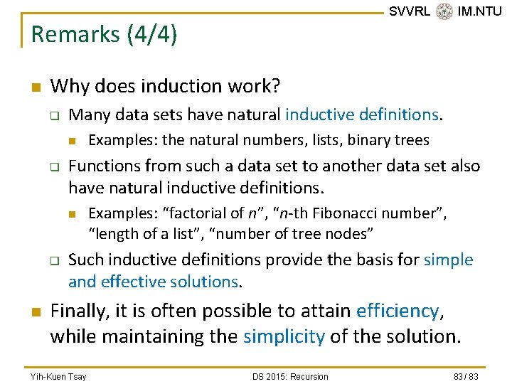 SVVRL @ IM. NTU Remarks (4/4) n Why does induction work? q Many data