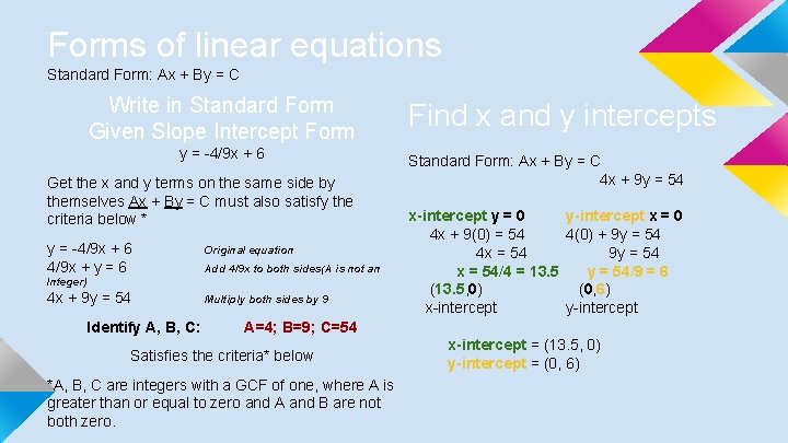 Forms of linear equations Standard Form: Ax + By = C Write in Standard