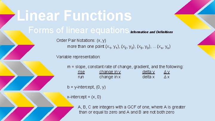 Linear Functions Forms of linear equations Information and Definitions Order Pair Notations: (x, y)