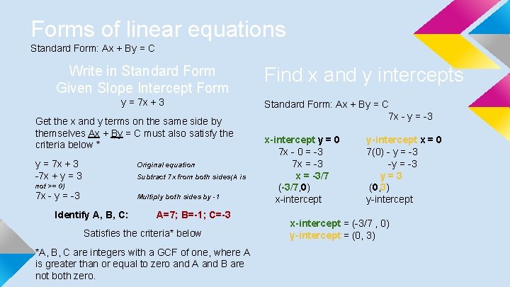 Forms of linear equations Standard Form: Ax + By = C Write in Standard