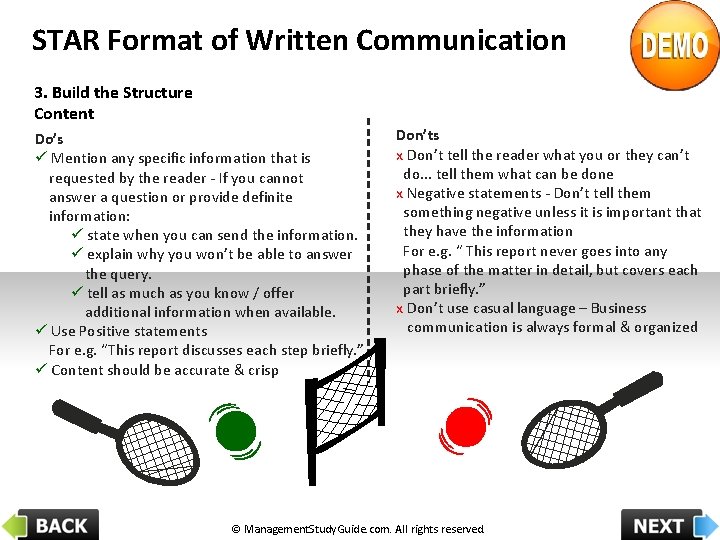 STAR Format of Written Communication 3. Build the Structure Content Do’s ü Mention any