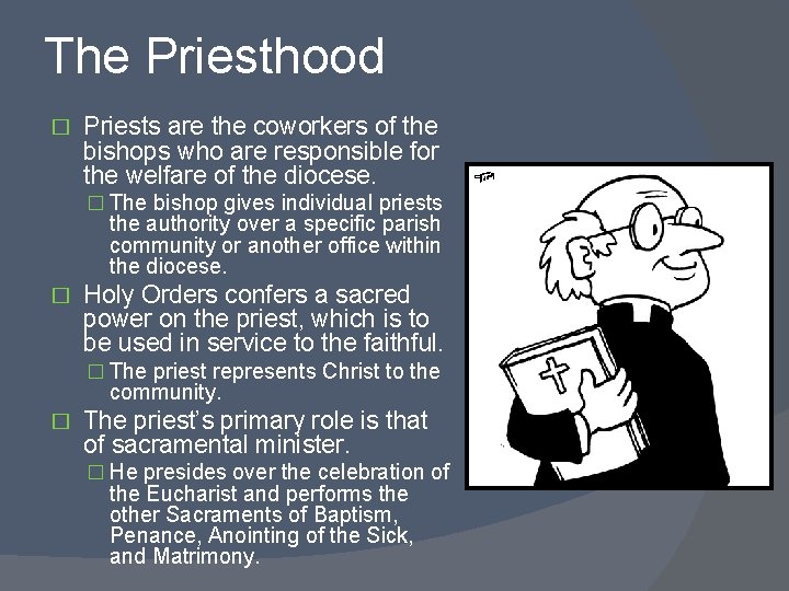 The Priesthood � Priests are the coworkers of the bishops who are responsible for The Priesthood � Priests are the coworkers of the bishops who are responsible for