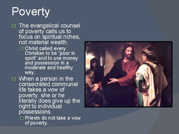Poverty � The evangelical counsel of poverty calls us to focus on spiritual riches, Poverty � The evangelical counsel of poverty calls us to focus on spiritual riches,