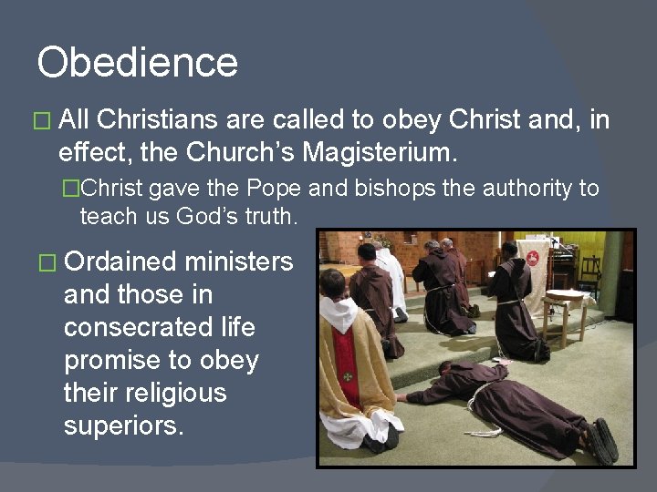 Obedience � All Christians are called to obey Christ and, in effect, the Church’s Obedience � All Christians are called to obey Christ and, in effect, the Church’s