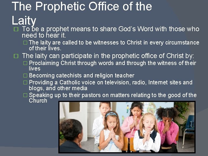 The Prophetic Office of the Laity � To be a prophet means to share The Prophetic Office of the Laity � To be a prophet means to share