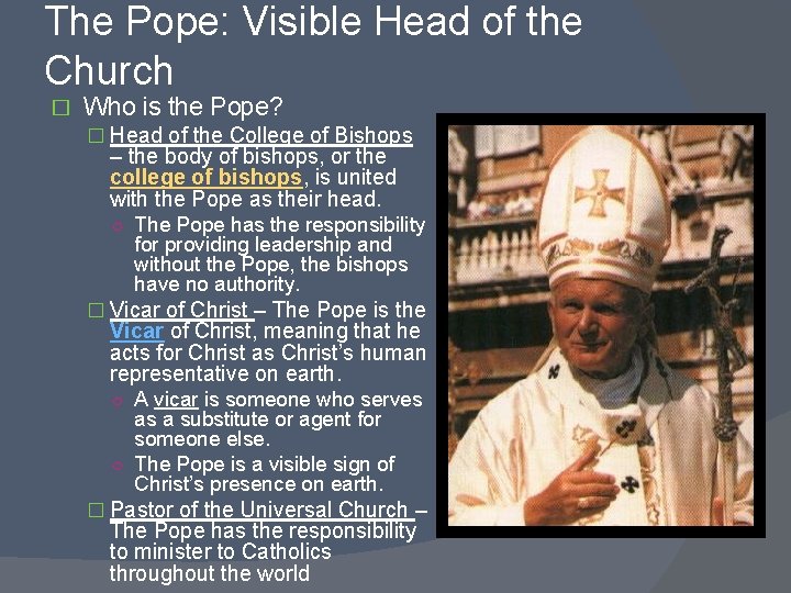 The Pope: Visible Head of the Church � Who is the Pope? � Head The Pope: Visible Head of the Church � Who is the Pope? � Head