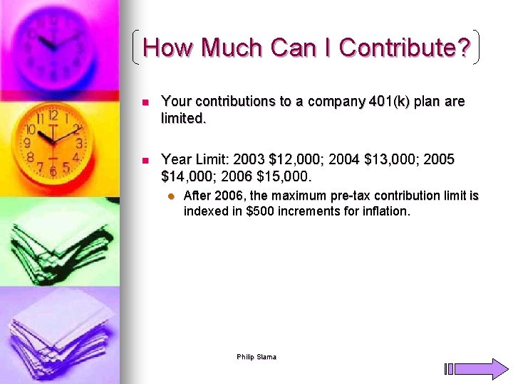 How Much Can I Contribute? n Your contributions to a company 401(k) plan are