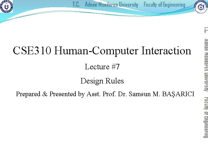 CSE 310 HumanComputer Interaction Lecture 7 Design Rules