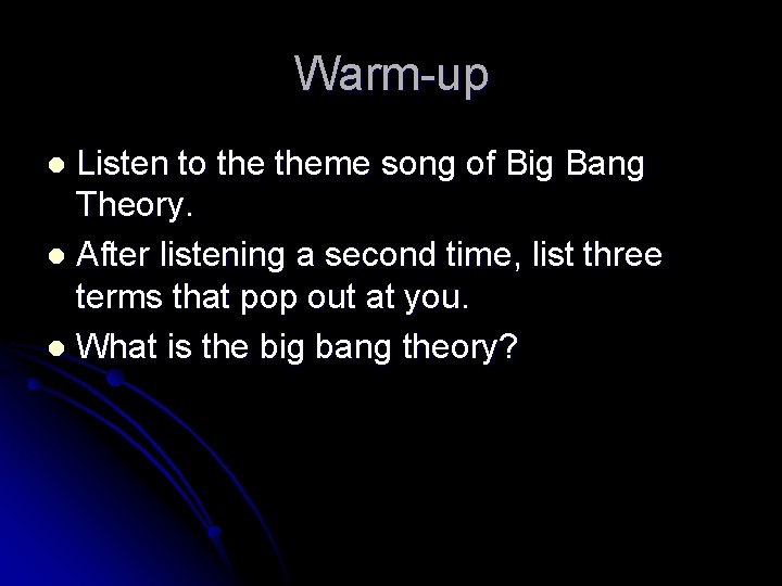 Warm-up Listen to theme song of Big Bang Theory. l After listening a second