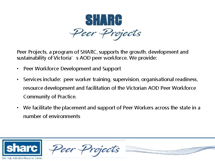 SHARC Peer Projects, a program of SHARC, supports the growth, development and sustainability of
