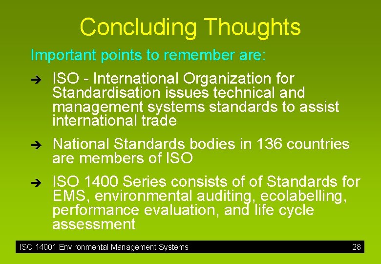 Concluding Thoughts Important points to remember are: è è è ISO - International Organization