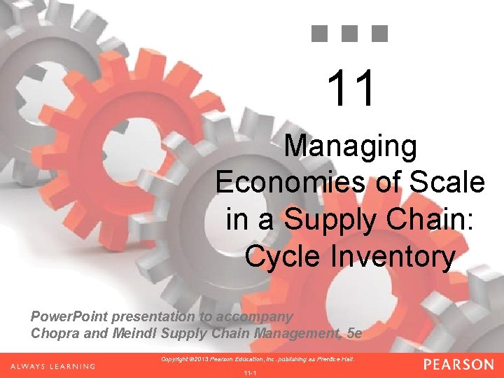 11 Managing Economies of Scale in a Supply Chain: Cycle Inventory Power. Point presentation