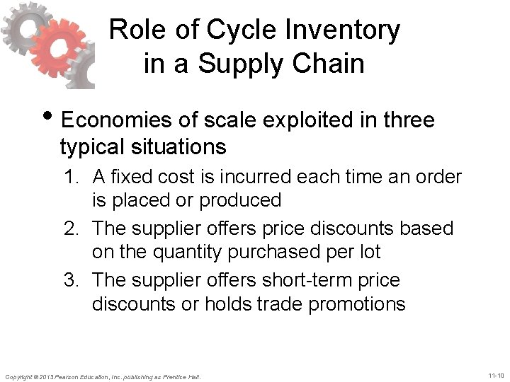 Role of Cycle Inventory in a Supply Chain • Economies of scale exploited in