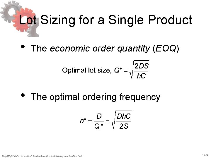 Lot Sizing for a Single Product • The economic order quantity (EOQ) • The