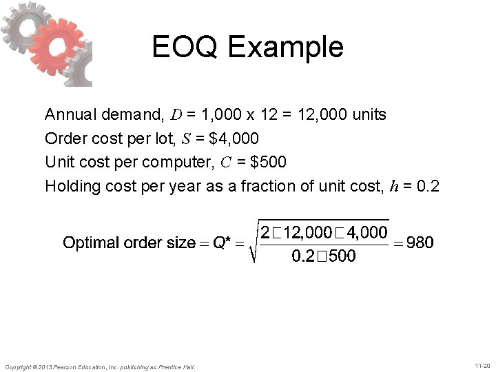 EOQ Example Annual demand, D = 1, 000 x 12 = 12, 000 units