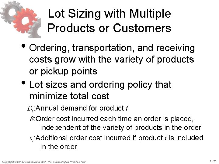 Lot Sizing with Multiple Products or Customers • Ordering, transportation, and receiving • costs