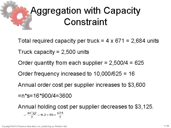 Aggregation with Capacity Constraint Total required capacity per truck = 4 x 671 =