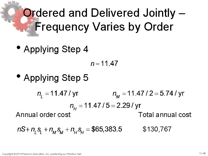 Ordered and Delivered Jointly – Frequency Varies by Order • Applying Step 4 •