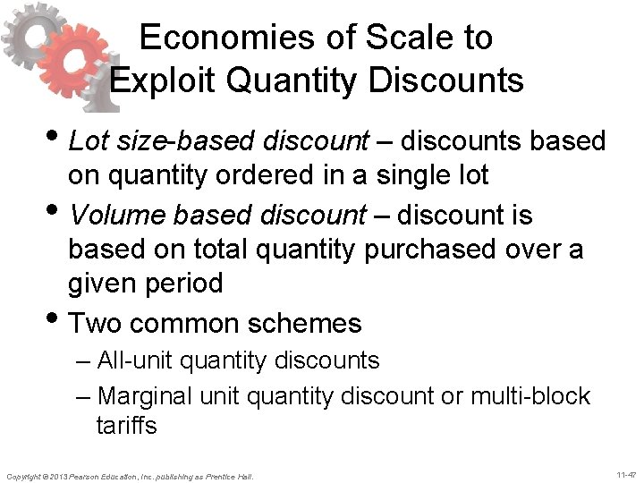 Economies of Scale to Exploit Quantity Discounts • Lot size-based discount – discounts based
