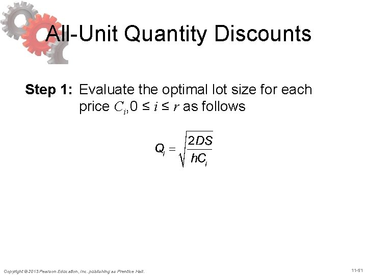 All-Unit Quantity Discounts Step 1: Evaluate the optimal lot size for each price Ci,