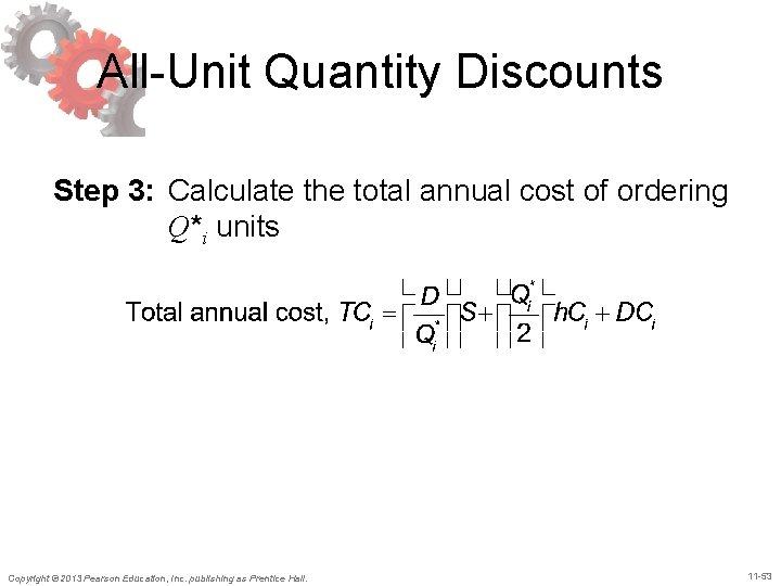All-Unit Quantity Discounts Step 3: Calculate the total annual cost of ordering Q*i units