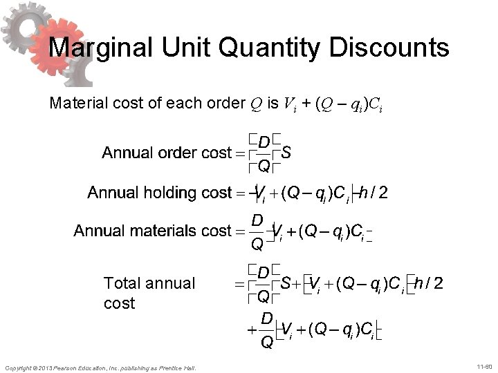 Marginal Unit Quantity Discounts Material cost of each order Q is Vi + (Q