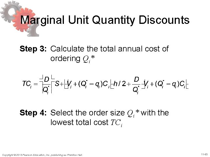 Marginal Unit Quantity Discounts Step 3: Calculate the total annual cost of ordering Qi*