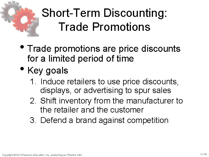 Short-Term Discounting: Trade Promotions • Trade promotions are price discounts • for a limited