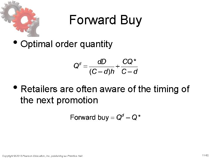 Forward Buy • Optimal order quantity • Retailers are often aware of the timing
