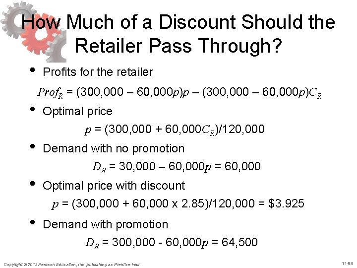 How Much of a Discount Should the Retailer Pass Through? • • Profits for