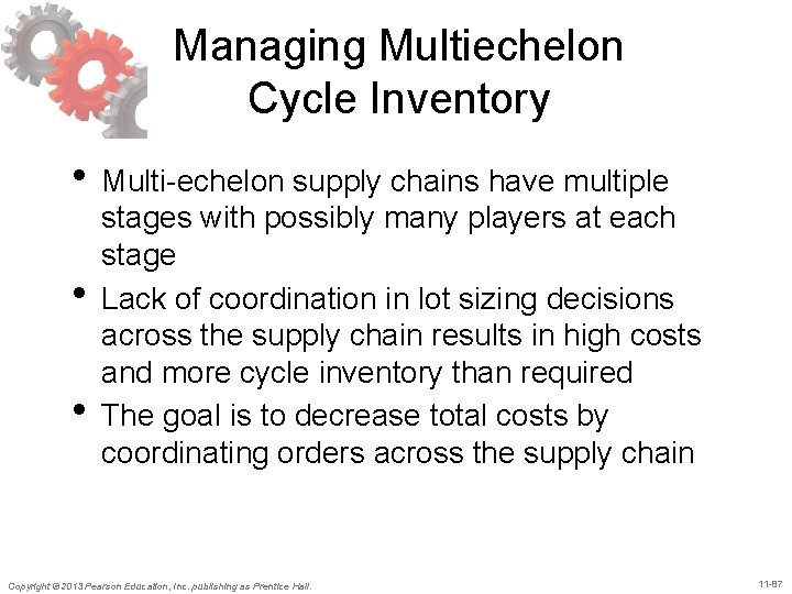 Managing Multiechelon Cycle Inventory • Multi-echelon supply chains have multiple • • stages with