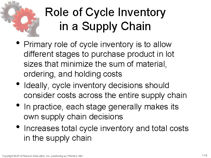 Role of Cycle Inventory in a Supply Chain • Primary role of cycle inventory