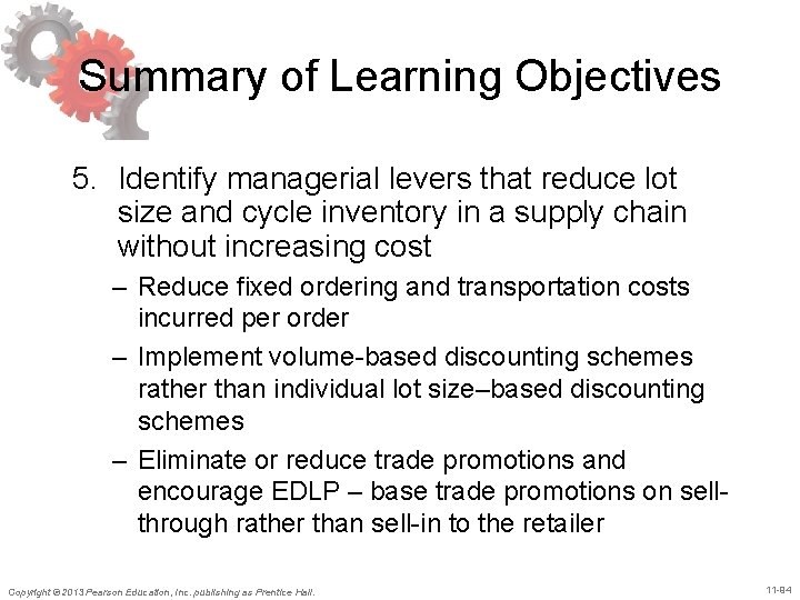 Summary of Learning Objectives 5. Identify managerial levers that reduce lot size and cycle