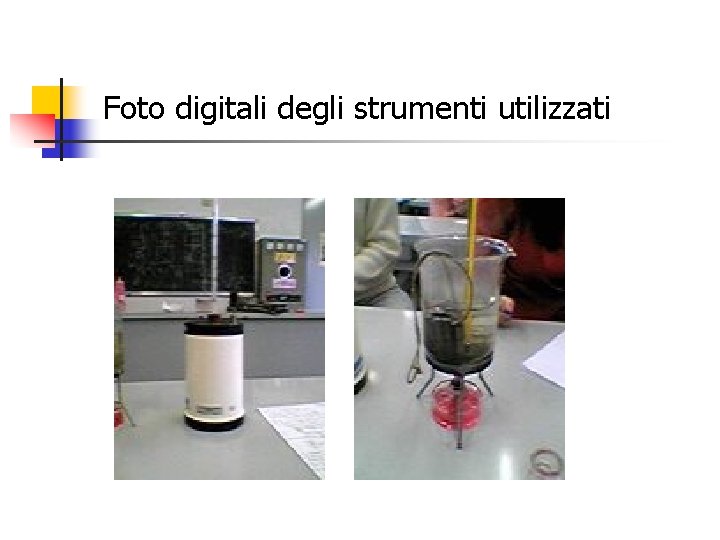 Foto digitali degli strumenti utilizzati 