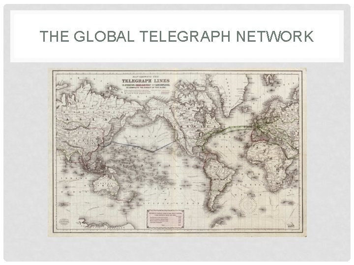 THE GLOBAL TELEGRAPH NETWORK 