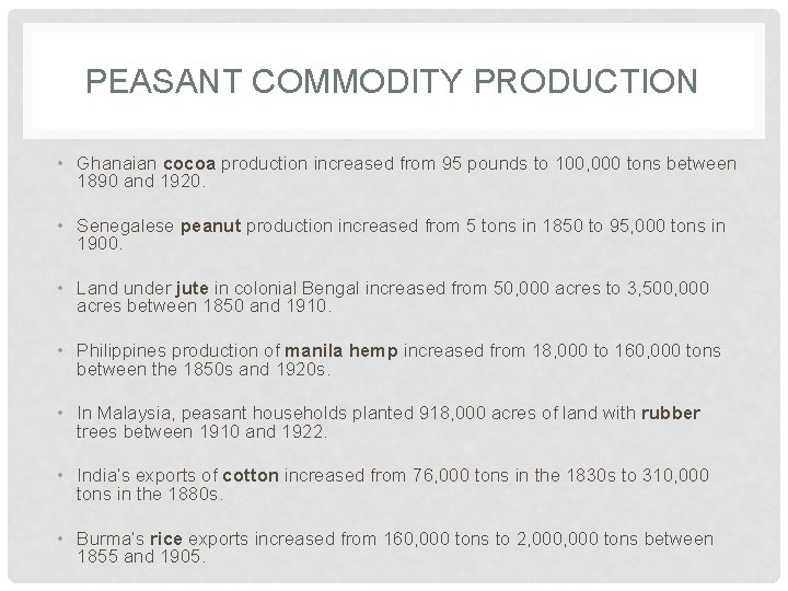 PEASANT COMMODITY PRODUCTION • Ghanaian cocoa production increased from 95 pounds to 100, 000