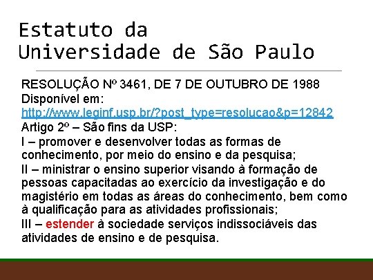 Estatuto da Universidade de São Paulo RESOLUÇÃO Nº 3461, DE 7 DE OUTUBRO DE