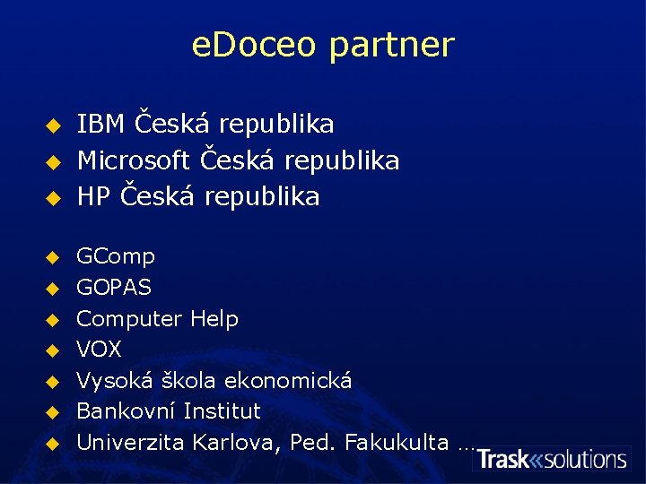 e. Doceo partner u u u u u IBM Česká republika Microsoft Česká republika