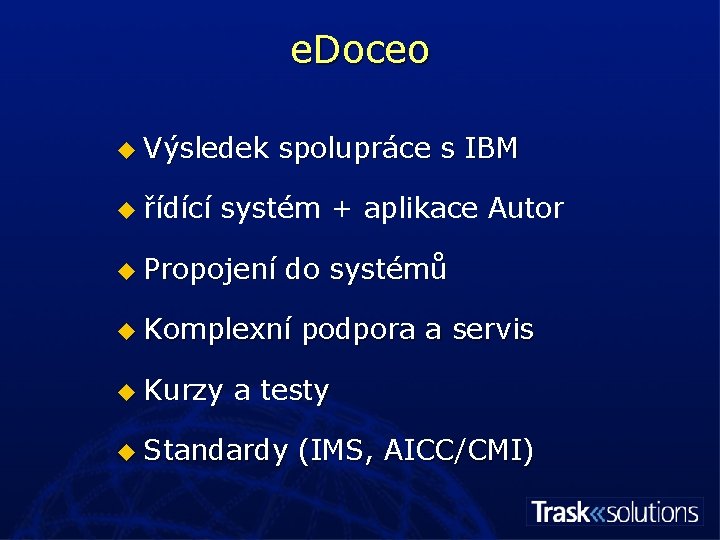 e. Doceo u Výsledek u řídící spolupráce s IBM systém + aplikace Autor u