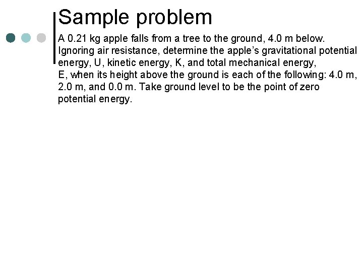 Sample problem A 0. 21 kg apple falls from a tree to the ground,
