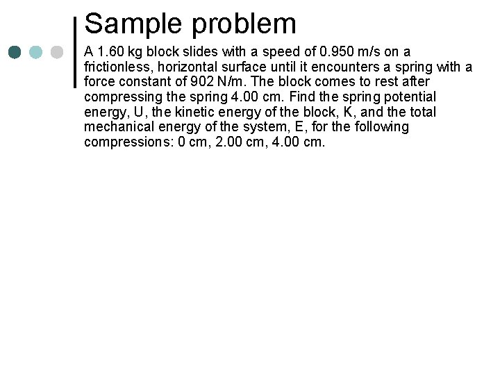 Sample problem A 1. 60 kg block slides with a speed of 0. 950