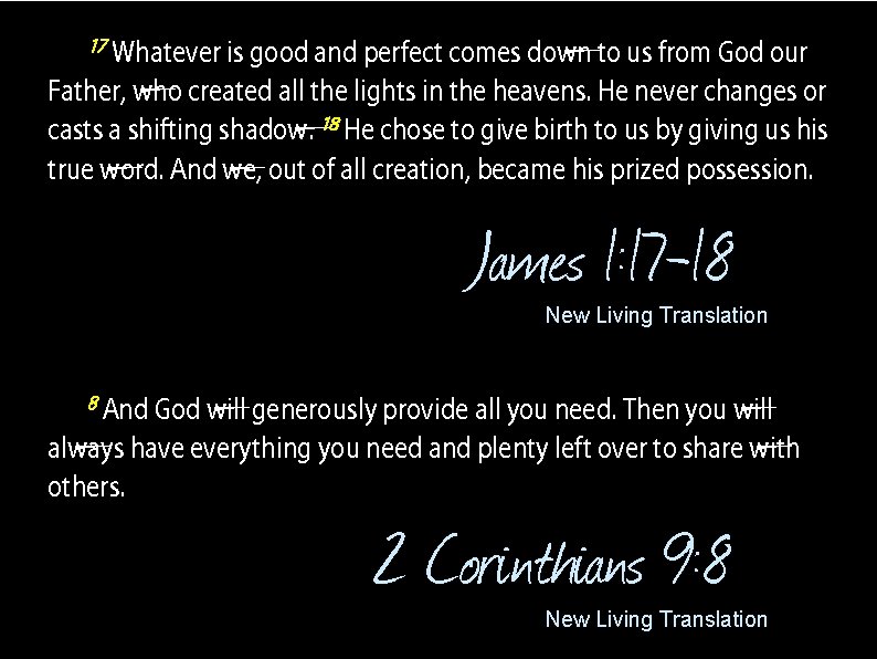 17 Whatever is good and perfect comes down to us from God our Father,
