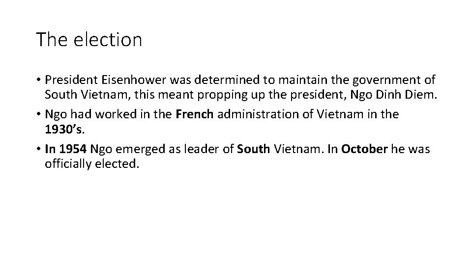 The election • President Eisenhower was determined to maintain the government of South Vietnam,